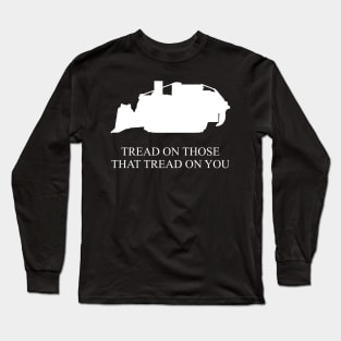 Tread On Those That Tread On You - Killdozer Long Sleeve T-Shirt